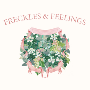 Freckles &amp; Feelings
